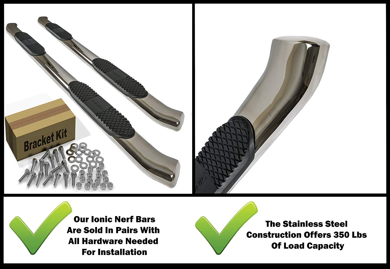 You can easily trust on these curved shaped Ionic Nerf bars as these